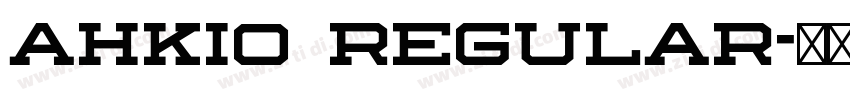 Ahkio Regular字体转换 Ahkio Regular字体转换